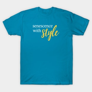 Senescence with Style T-Shirt
